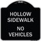 Signmission Hollow Sidewalk No Vehicles Heavy-Gauge Aluminum Architectural Sign, 18" x 18", BS-1818-23905 A-DES-BS-1818-23905 - alternate 1